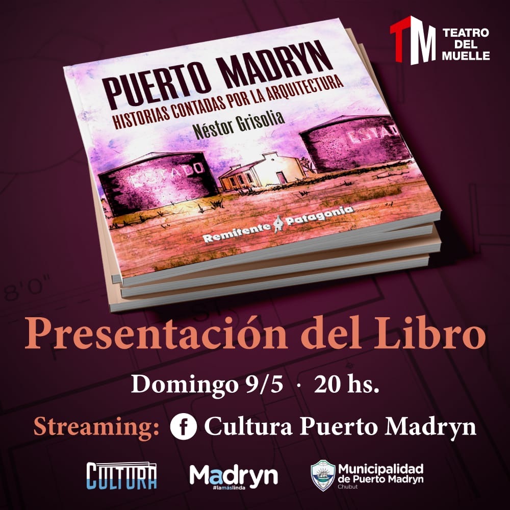 PRESENTARÁN EL LIBRO “PUERTO MADRYN, HISTORIAS CONTADAS POR LA ARQUITECTURA”