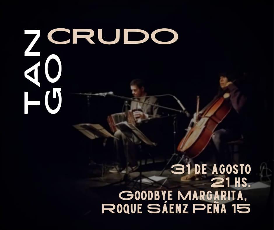 TANGO CRUDO EN GOOD BYE MARGARITA