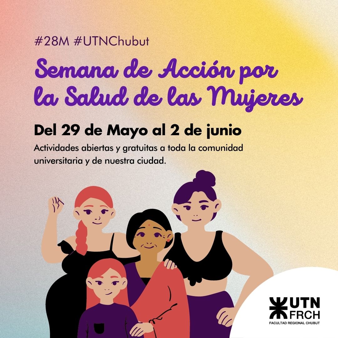 UTN CHUBUT CELEBRARÁ EL DÍA INTERNACIONAL DE ACCIÓN PARA LA SALUD DE LAS MUJERES CON UNA SERIE DE ACTIVIDAES