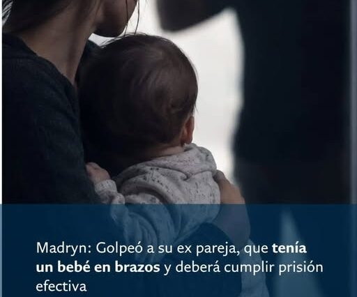 Madryn: Golpeó a su ex pareja, que tenía un bebé en brazos y deberá cumplir prisión efectiva